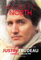 Book cover of: Magnetic North: Justin Trudeau. By: Alan Hustak