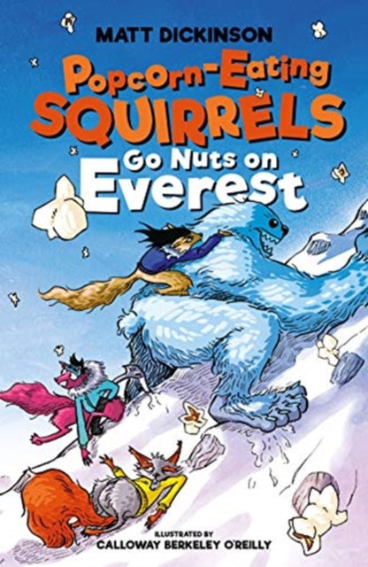 Book cover of: Popcorn-Eating Squirrels Go Nuts on Everest. By: Matt Dickinson