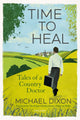 Time to Heal, Tales of a Country Doctor 9781911397762 Michael Dixon