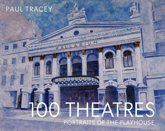 Book cover of: 100 Theatres. By: Paul Tracey