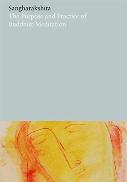 Book cover of: Purpose and Practice of Buddhist Meditation. By: Sangharakshita