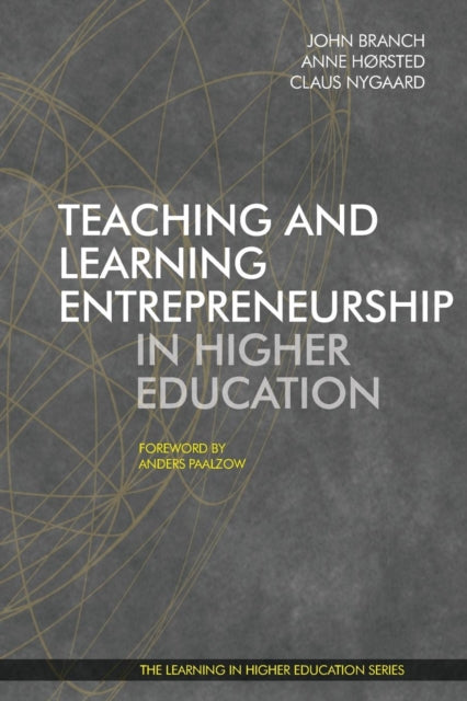 Book cover of: Teaching and Learning Entrepreneurship in Higher Education