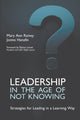 Book cover of: Leadership in the Age of Not Knowing. By: Hannafin RAINEY
