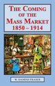 Book cover of: Coming of the Mass Market, 1850-1914. By: W. Hamish Fraser