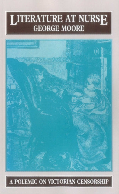 Book cover of: Literature at Nurse. By: Moore, George, Sr.