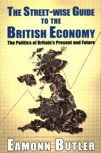 Book cover of: Streetwise Guide To The British Economy. By: Eamonn Butler
