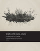 Book cover of: Irish Art 1920-2020. By: Catherine Marshall undifferentiated