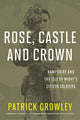 Book cover of: Rose Castle & Crown. By: Patrick Crowley