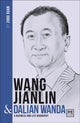 Book cover of: Wang Jianlin & Dalian Wanda. By: Zhou Xuan