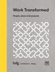 Book cover of: Work Transformed. By: B. D. G. architecture + design