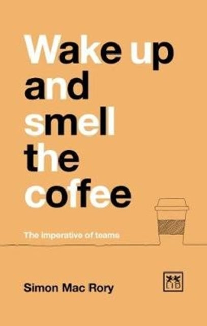 Book cover of: Wake Up And Smell The Coffee. By: Simon Mac Rory