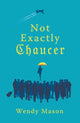 Book cover of: Not Exactly Chaucer