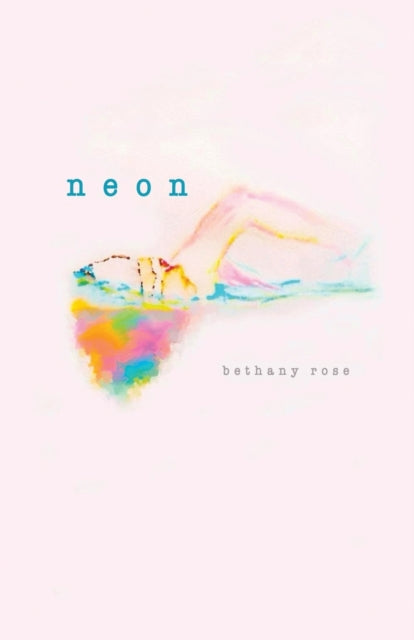 Book cover of: NEON. By: Bethany Rose