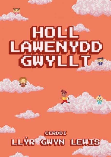 Book cover of: Holl Lawenydd Gwyllt