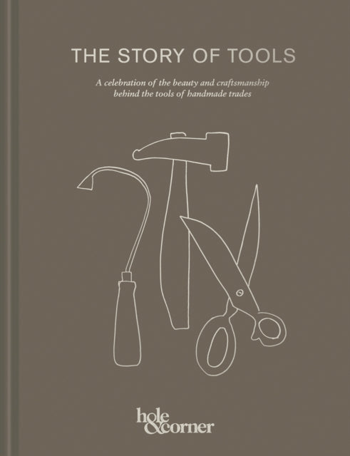 Book cover of: Story of Tools. By: Hole & Corner
