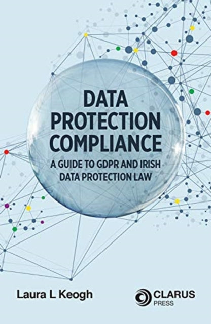 Book cover of: Data Protection Compliance. By: Laura L. Keogh