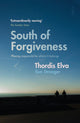 Book cover of: South of Forgiveness. By: Elva, Thordis, Stranger, Tom