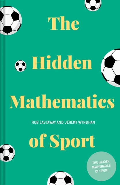 Book cover of: Hidden Mathematics of Sport. By: Rob Eastaway