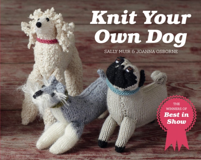 Book cover of: Knit Your Own Dog. By: Joanna Osborne