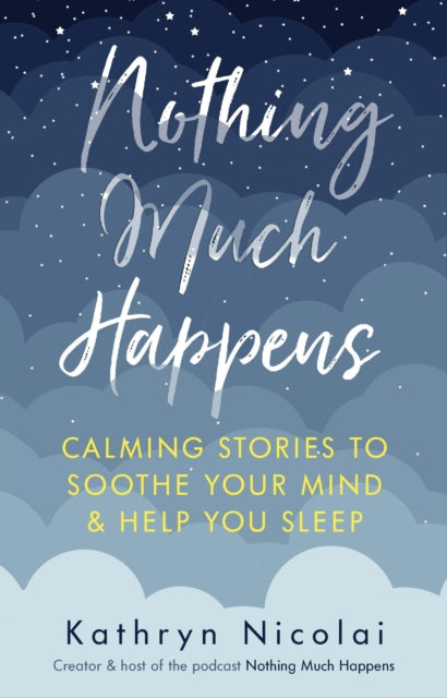 Book cover of: Nothing Much Happens. By: Kathryn Nicolai