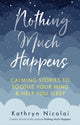Book cover of: Nothing Much Happens. By: Kathryn Nicolai