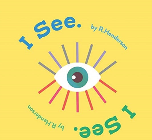 Book cover of: I See, I See.. By: R. Henderson