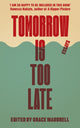 Book cover of: Tomorrow Is Too Late. By: Grace Maddrell