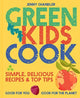 Book cover of: Green Kids Cook. By: Jenny Chandler