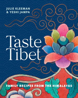 Taste Tibet, Family recipes from the Himalayas