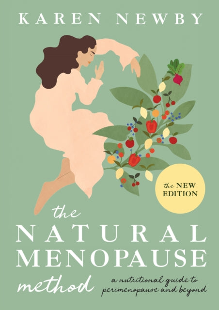 Natural Menopause Method, A Nutritional Guide to Perimenopause and Beyond 9781911682233 Karen Newby