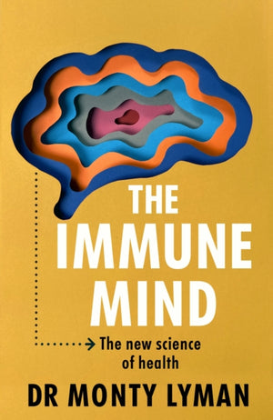 Immune Mind, The new science of health