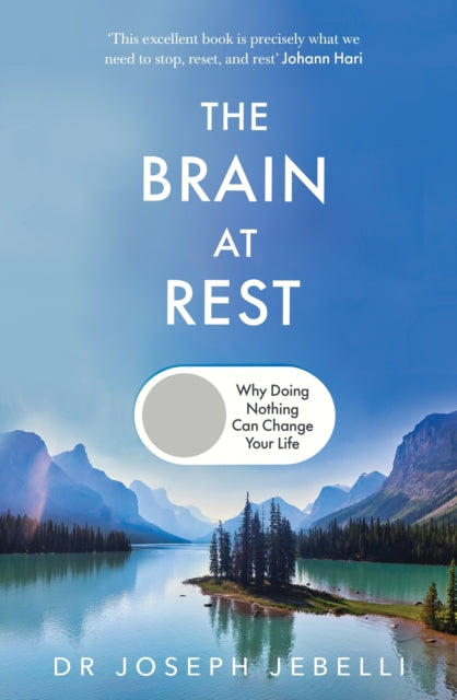 Brain at Rest, Why doing nothing can change your life 9781911709336 Joseph Jebelli