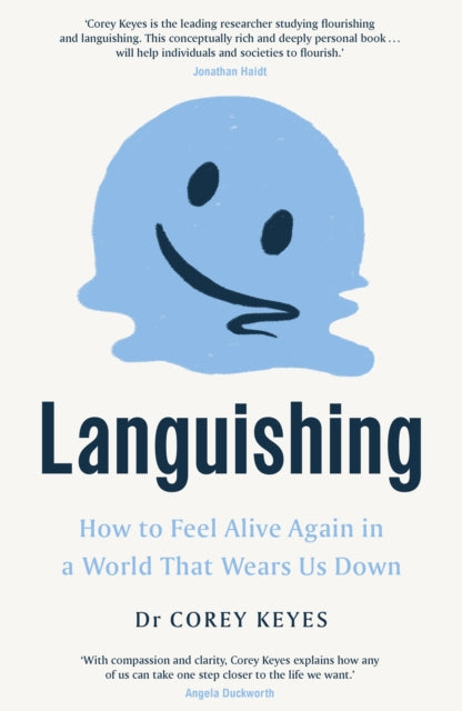 Languishing, How to Feel Alive Again in a World That Wears Us Down 9781911709589 Corey Keyes
