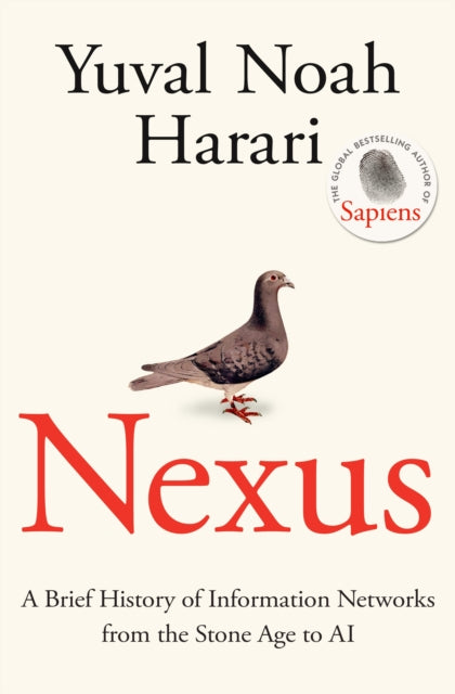Nexus, A Brief History of Information Networks from the Stone Age to AI 9781911717089 Yuval Noah Harari