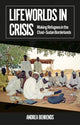 Book cover of: Lifeworlds in Crisis. By: Andrea Behrends