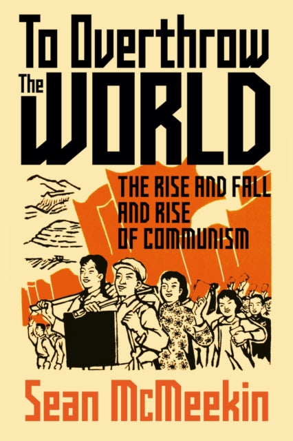 Book cover of: To Overthrow the World