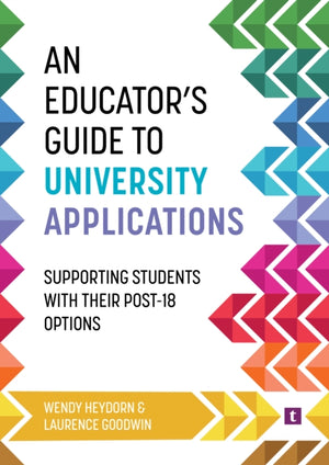 Educator's Guide to University Applications, Supporting Students with Their Post-18 Options