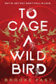 Book cover of: To Cage a Wild Bird. By: FAST, BROOKE