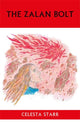 Book cover of: Zalan Bolt. By: Celesta Starr