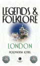 Book cover of: Legends & Folklore London. By: Pollyanna Jones