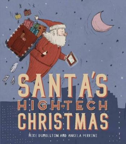 Book cover of: Santa's High-tech Christmas. By: Mike Dumbleton