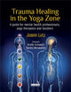 Book cover of: Trauma Healing in the Yoga Zone. By: Joann Lutz