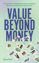 Book cover of: Value Beyond Money