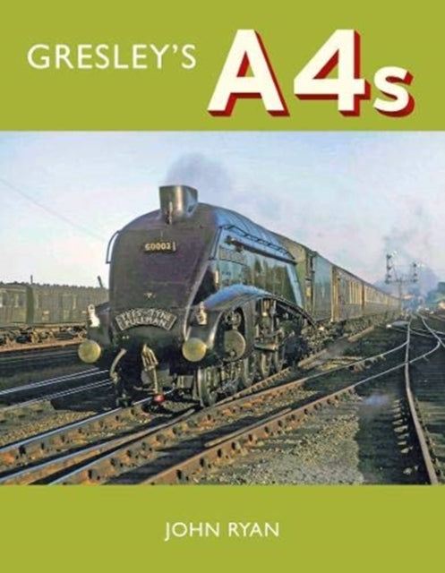 Book cover of: Gresley's A4's