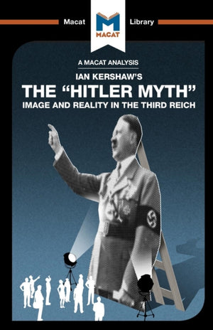 Analysis of Ian Kershaw's The "Hitler Myth"