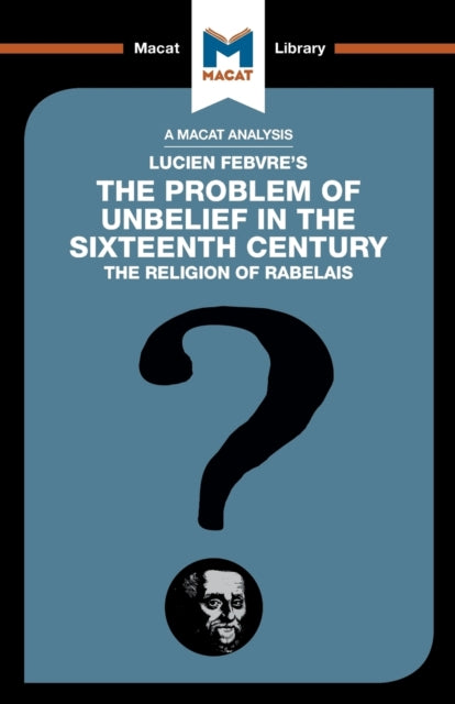 Book cover of: Analysis of Lucien Febvre's The Problem of Unbelief in the 16th Century. By: Joseph Tendler