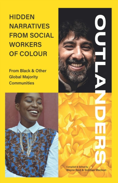 Book cover of: OUTLANDERS: Hidden Narratives from Social Workers of Colour (from Black & other Global Majority Communities). By: Wayne Reid