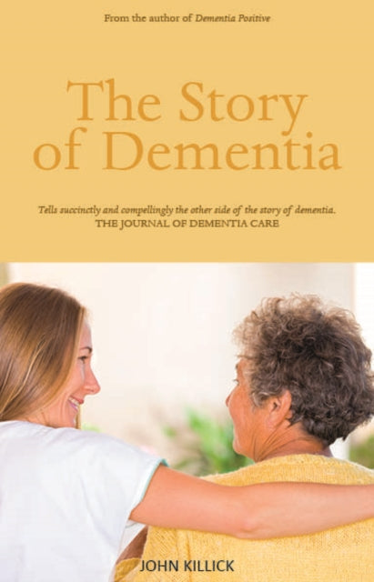 Book cover of: Story of Dementia. By: John Killick