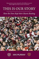 Book cover of: This is Our Story. By: Ian Murray