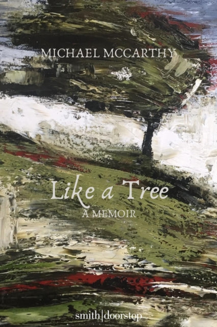 Book cover of: Like a Tree Cut Back. By: Michael McCarthy